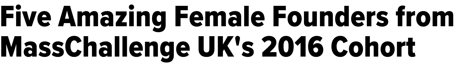 Five amazing female founders from MassChallenge UK´s 2016 Cohort